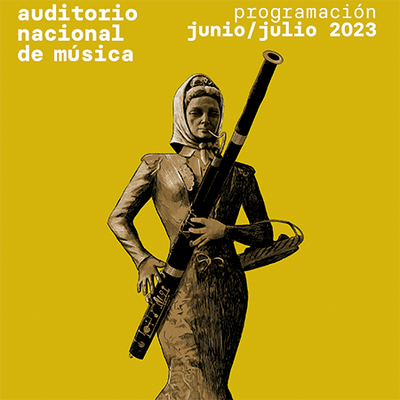 Programación Auditorio Nacional de Música. JUNIO/ JULIO 2023