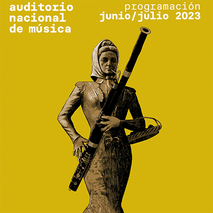 Programación Auditorio Nacional de Música. JUNIO/ JULIO 2023