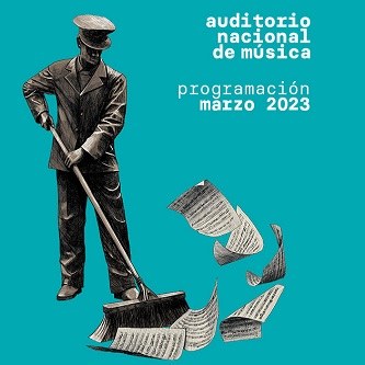 Programación Auditorio Nacional de Música. MARZO 2023