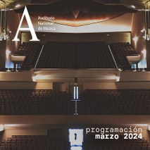 Programación Auditorio Nacional de Música. MARZO 2024