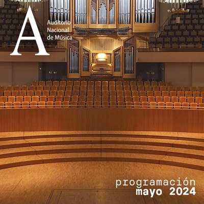 Programación Auditorio Nacional de Música. MAYO 2024