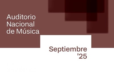 Programación Auditorio Nacional de Música. SEPTIEMBRE 2025